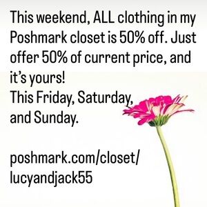 50% Off All Clothing this Friday, Saturday, and Sunday.